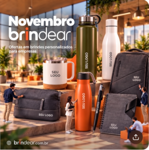 Novembro Brindear: campanha de brindes corporativos selecionados com descontos de até 40%, incluindo garrafas, canecas, mochilas, nécessaires, bolsas, cadernos e canetas personalizados.